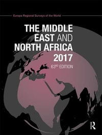 The Middle East and North Africa 2017 : The Middle East and North Africa - Europa Publications