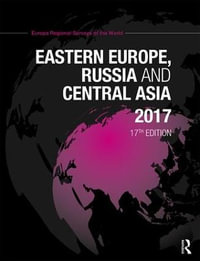 Eastern Europe, Russia and Central Asia 2017 : Eastern Europe, Russia and Central Asia - Europa Publications