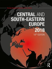 Central and South-Eastern Europe 2018 : Central and South-Eastern Europe - Europa Publications