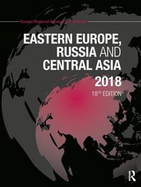 Eastern Europe, Russia and Central Asia 2018 : Eastern Europe, Russia and Central Asia - Europa Publications