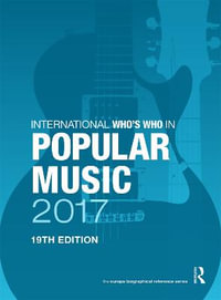 The International Who's Who in Classical/Popular Music Set 2017 : INTERNATIONAL WHO'S WHO IN CLASSICAL/POPULAR MUSIC - Europa Publications