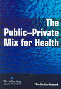 The Public Private Mix for Health - Alan Maynard