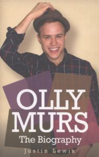 Olly Murs - The Biography - Justin Lewis