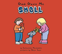 God Gave Me Smell : Board Books Sense - Catherine MacKenzie