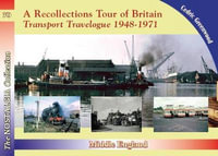 A Recollections Tour of Britain : Middle England Transport Travelogue - Cedric Greenwood