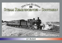 STEAM REMINISCENCES : SOUTHERN - John C. Beckett