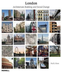 London : Architecture, Building and Social Change - Paul L. Knox