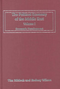 The Political Economy of the Middle East : Elgar Mini Series - Tim Niblock