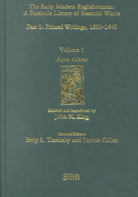 Anne Askew : Printed Writings 1500-1640:  Series 1, Part One, Volume 1 - Mr John N. King