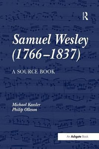 Samuel Wesley (1766-1837) : A Source Book - Mr Michael Kassler