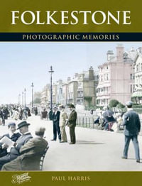 Folkestone : Photographic Memories - Paul Harris