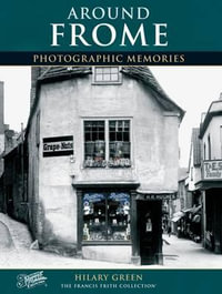 Frome : Photographic Memories - Hilary Green