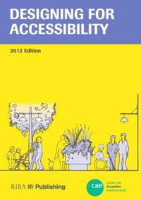 Designing for Accessibility - Centre for Accessible Environments (CAE)