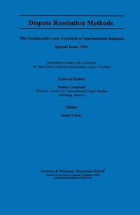 Dispute Resolution Methods : Comparative Law Yearbook of International Business Special Issue : Comparative Law Yearbook of International Business Special Issue - Dennis Campbell