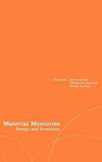 Material Memories : Design and Evocation - Jeremy Aynsley