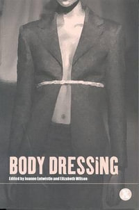 Body Dressing : Dress, Body, Culture - Joanne Entwistle