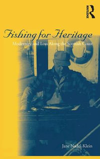 Fishing for Heritage : Modernity and Loss along the Scottish Coast - Jane Nadel-Klein