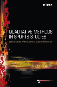 Qualitative Methods in Sports Studies : Sport Commerce and Culture - David L. Andrews