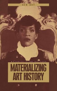 Materializing Art History : Materializing Culture - Gen Doy