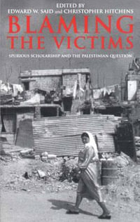 Blaming the Victims : Spurious Scholarship and the Palestinian Question - Christopher Hitchens