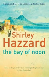 The Bay Of Noon : Virago Modern Classics - Shirley Hazzard