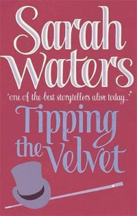 Tipping The Velvet : Virago Modern Classics - Sarah Waters