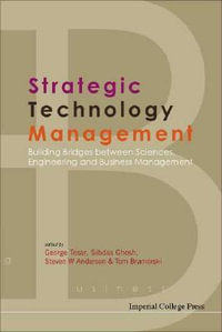 Strategic Technology Management : Building Bridges between Sciences, Engineering and Business Management - George Tesar