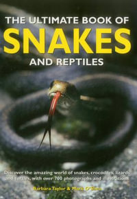 Ultimate Book of Snakes and Reptiles - Taylor Barbara