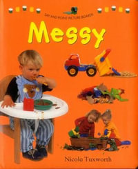 Say and Point Picture Boards : Messy - Tuxworth Nicola