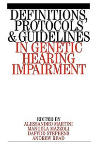 Definitions, Protocols and Guidelines in Genetic Hearing Impairment : Exc Business And Economy (Whurr) - Alessandro Martini