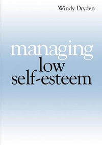 Managing Low Self Esteem - Windy Dryden