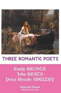 THREE ROMANTIC POETS : SELECTED POEMS - EMILY BRONTE