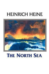 THE NORTH SEA : European Writers - Heinrich Heine