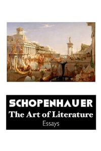 THE ART OF LITERATURE : European Writers - Arthur Schopenhauer