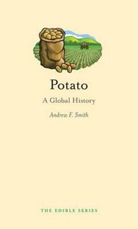 Potato : A Global History : The Edible Series - Andrew F. Smith