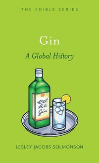 Gin : A Global History - Leslie Jacobs Solmonson