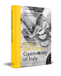 Gastronomy of Italy : Revised Edition - Anna Del Conte