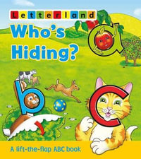 Who's Hiding ABC Flap Book : Letterland Picture Books S. - Lyn Wendon