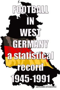 Football in West Germany 1945-1991 : a statistical record - Michael Robinson