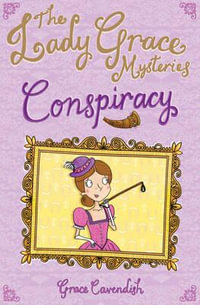 Conspiracy : The Lady Grace Mysteries : Book 3 - Grace Cavendish