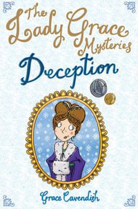 Deception : The Lady Grace Mysteries : Book 4 - Grace Cavendish