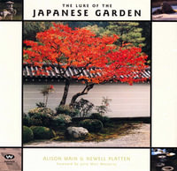 The Lure of the Japanese Garden - Alison Main