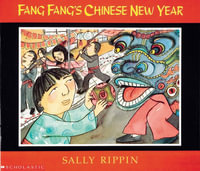 Fang Fang's Chinese New Year : Fang Fang series - Sally Rippin