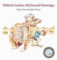 Wilfrid Gordon McDonald Partridge : WILFRID GORDON - Mem Fox