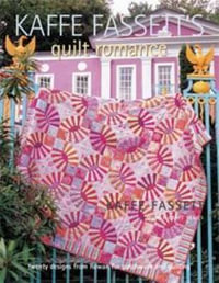 Kaffe Fassett's Quilt Romance - Kaffe Fassett