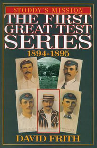 Stoddy's Mission : The First Great Test Series 1894-1895 - David Frith