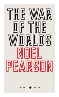 The War of the Worlds : Short Blacks : Book 3 - Noel Pearson