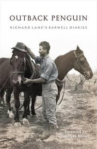 Outback Penguin : Richard Lane's Barwell Diaries - Elizabeth Lane