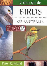 Green Guide : Birds of Australia : Australian Green Guides - Peter Rowland