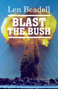 Blast the Bush - Len Beadell